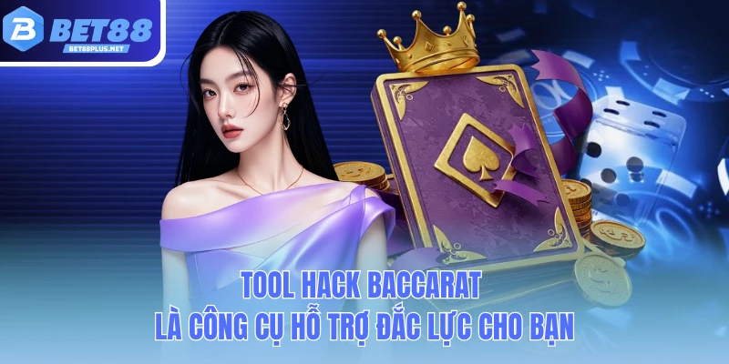 tool hack baccarat la cong cu ho tro dac luc cho ban